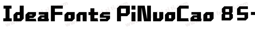 IdeaFonts PiNuoCao 85字体转换